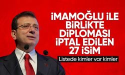 İşte İmamoğlu İle Birlikte Diploması İptal Edilen 27 Kişi