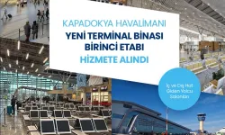 Kapadokya Havalimanı yeni terminalinde ilk etap hizmete girdi