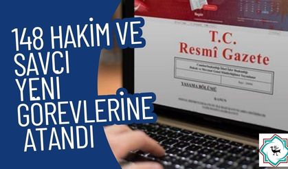 148 Hakim ve Savcının Görev Yeri Değişti: İşte Tam Liste