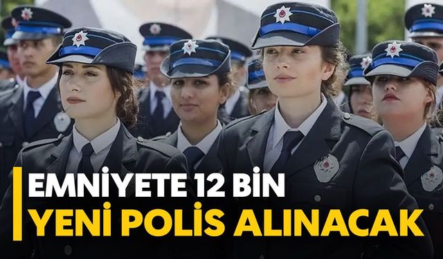 Bakan Yerlikaya'dan 12 Bin Yeni Polis Alımı Müjdesi