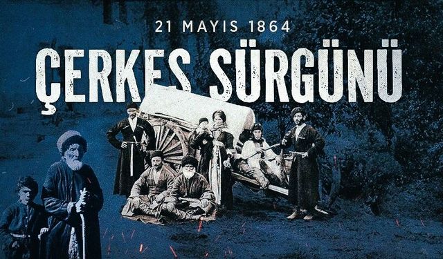 Büyük ÇERKES Sürgününün 161.Yılında Gözyaşlarıyla Anılıyor.