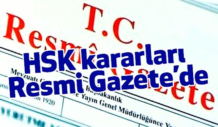 HSK KararI Resmi Gazete’de